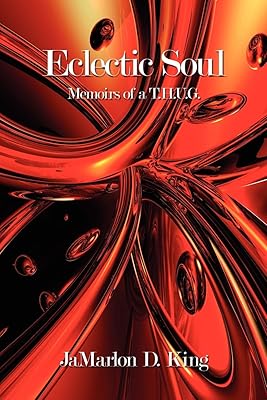 Eclectic Soul: Memoirs of a T.H.U.G.