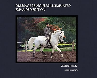 Dressage Principles Illuminated Expanded Edition: Collector's Edition