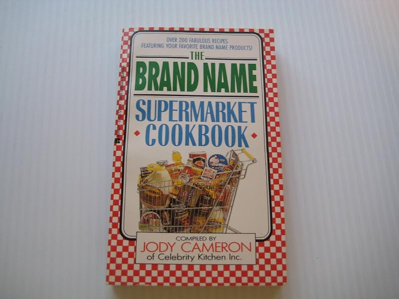 The Brand Name Supermarket Cookbook by Jody Cameron