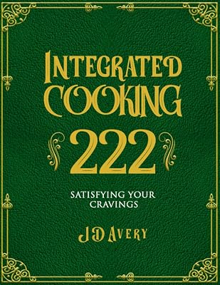 Integrated Cooking 222: Satisfying Your Cravings