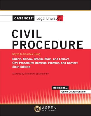 Casenote Legal Briefs for Civil Procedure Keyed to Subrin, Minow, Brodin, Main, and Lahav (Casenote Legal Briefs Series)