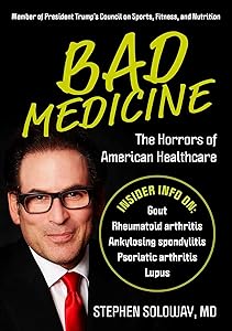 Bad Medicine: The Horrors of American Healthcare by Stephen Soloway MD