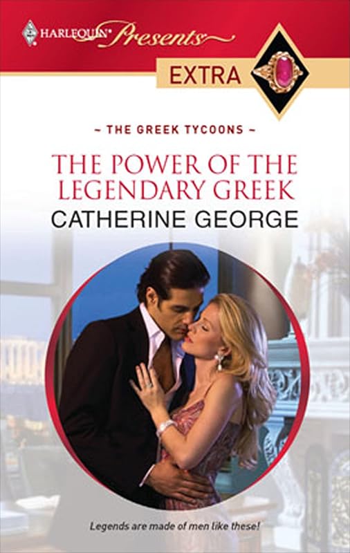 The Power of the Legendary Greek (The Greek Tycoons) by Catherine George