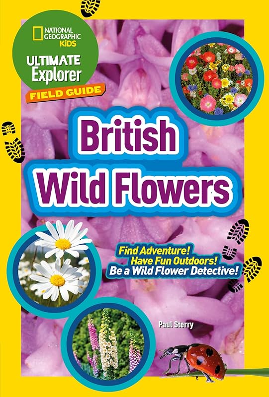 British Wildflowers (Ultimate Explorer Field Guides) by National Geographic Kids