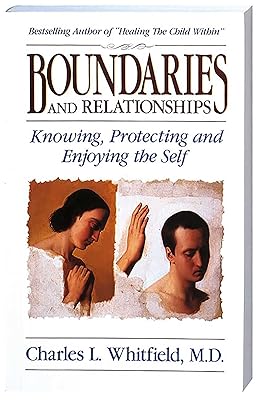 Boundaries and Relationships: Knowing, Protecting and Enjoying the Self