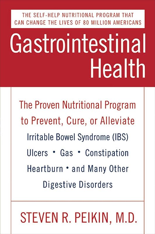 Gastrointestinal Health: The Self-Help Nutritional Program That Can Change the Lives of 80 Million Americans by Steven R. Peikin M.D.