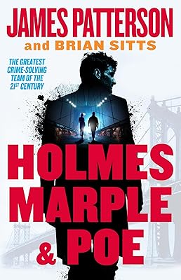Holmes, Marple & Poe: The Greatest Crime-Solving Team of the Twenty-First Century (Holmes, Margaret & Poe Book 1)