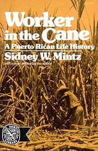 Worker in the Cane: A Puerto Rican Life History