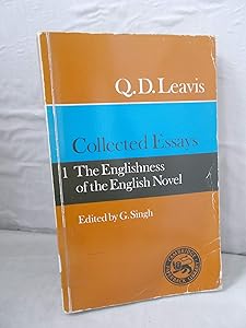 Collected Essays: Volume 1. The Englishness of the English Novel by Q. D. Leavis