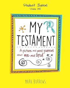 My Testament Student Journal Volume One by Mark Burrows