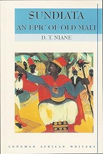 Sundiata: An Epic of Old Mali , Longman African Writers Series by D. T. Niane