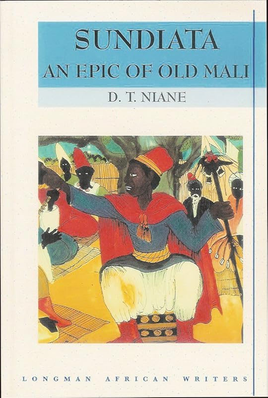 Sundiata: An Epic of Old Mali , Longman African Writers Series by D. T. Niane