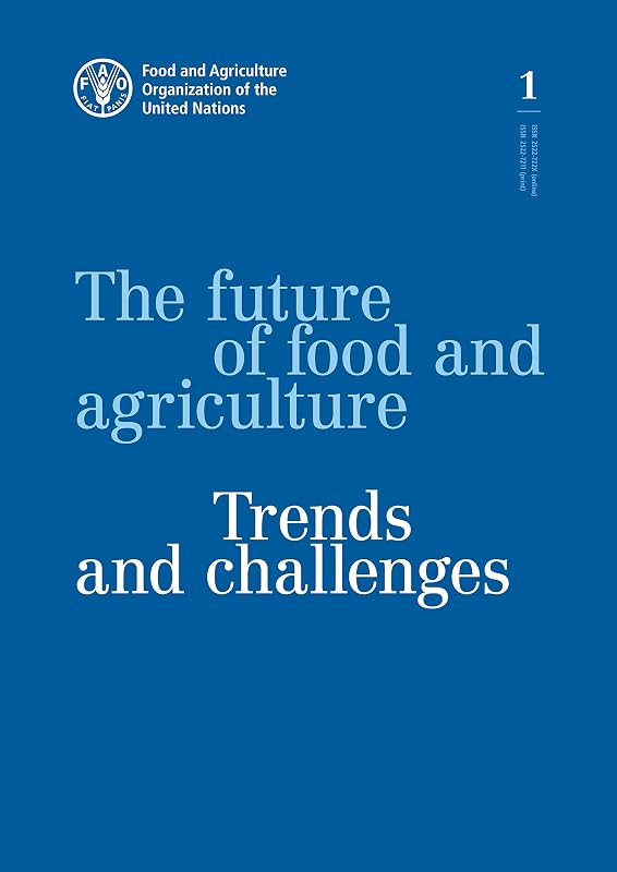 The Future of Food and Agriculture: Trends and Challenges by Food & Agriculture Organization