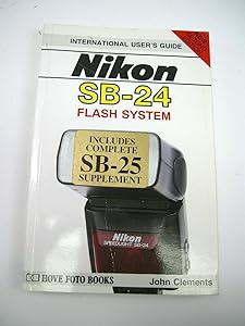 Nikon SB-24 flash system (International user's guide) by John Clements