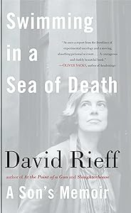 Swimming in a Sea of Death: A Son's Memoir by David Rieff