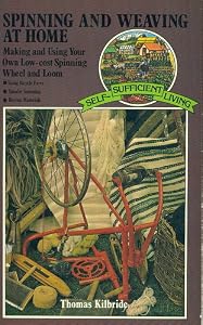 Spinning and Weaving at Home (Self-sufficient Living)