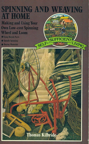 Spinning and Weaving at Home (Self-sufficient Living) by Thomas Kilbride