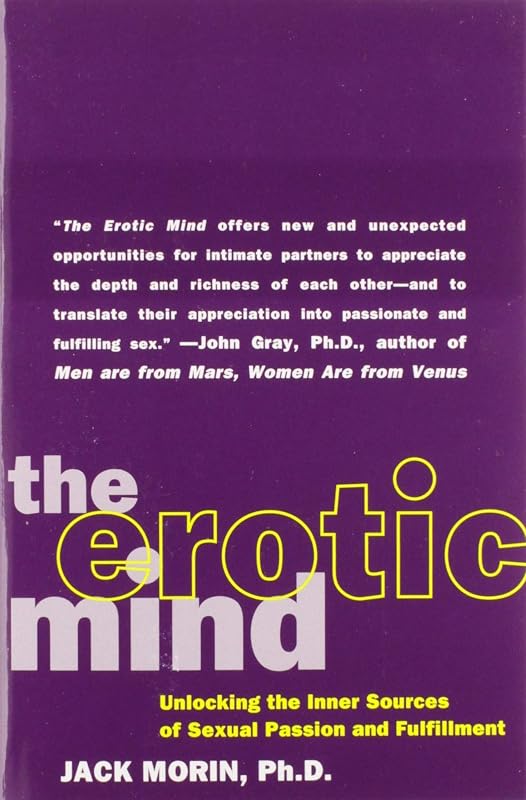 The Erotic Mind: Unlocking the Inner Sources of Passion and Fulfillment by Jack Morin