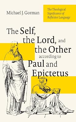 The Self, the Lord, and the Other according to Paul and Epictetus: The Theological Significance of Reflexive Language