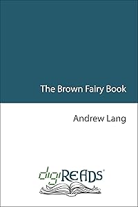 The Brown Fairy Book [with Biographical Introduction]