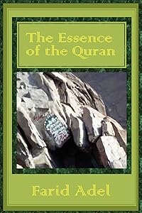 The Essence of the Quran by Farid Adel