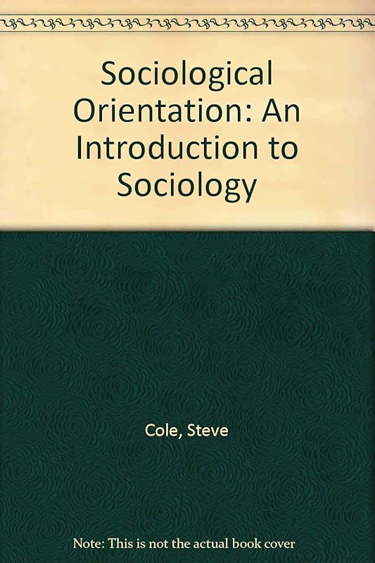 The sociological orientation: An introduction to sociology by Stephen Cole