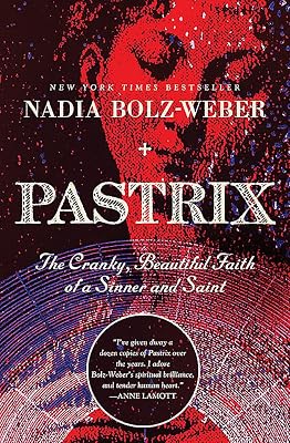 Pastrix: The Cranky, Beautiful Faith of a Sinner & Saint