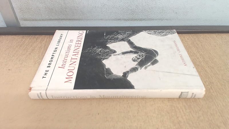 Instructions in mountaineering (Brompton library) by Anthony Greenbank