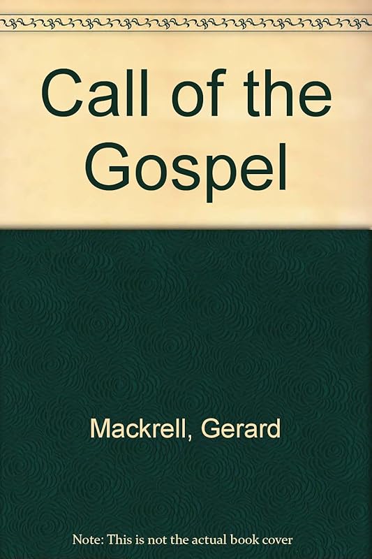 The call of the gospel by Gerard Francis Mackrell