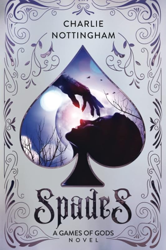 Spades: A Dark Fantasy (Games of Gods) by Charlie Nottingham