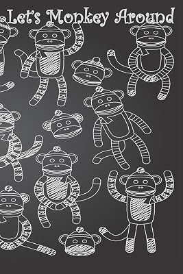 Let's Monkey Around: 124 Page Softcover, Has Both Lined and Blank Pages with a Monkey Border, College Rule Composition (6” x 9 “) Chalk Socks