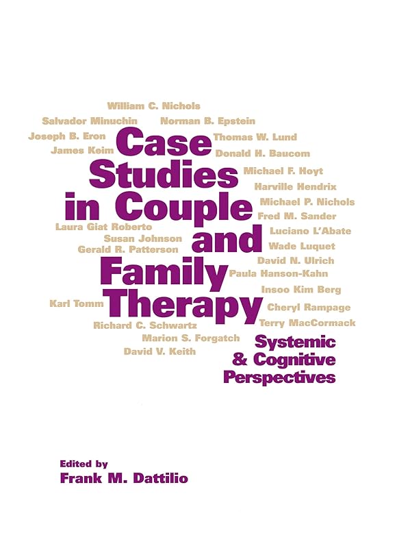 Case Studies in Couple and Family Therapy: Systemic and Cognitive Perspectives by Frank M. Dattilio