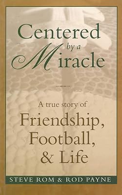 Centered By A Miracle: A True Story of Friendship, Football and Life