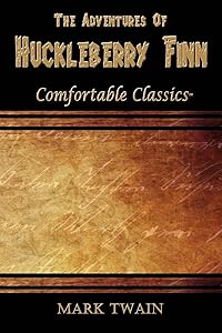 The Adventures of Huckleberry Finn: Comfortable Classics