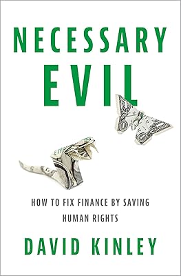 Necessary Evil: How to Fix Finance by Saving Human Rights
