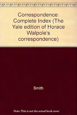 Yale Edition of Horace Walpole's Correspondence: Volumes 44-48 : Complete Index