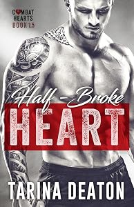 Half-Broke Heart (Combat Hearts) by Tarina Deaton