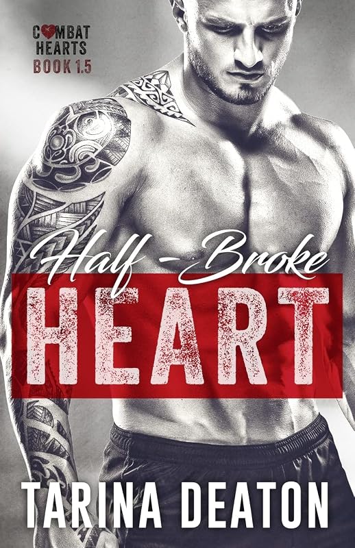 Half-Broke Heart (Combat Hearts) by Tarina Deaton