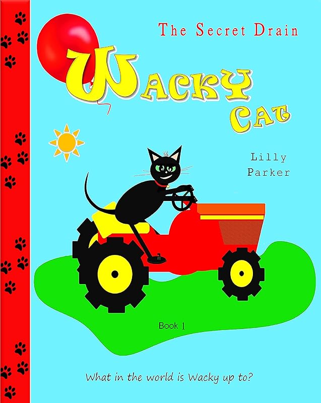 WACKY CAT: The Secret Drain (Wacky Cat Books Book 1) by Lilly Parker