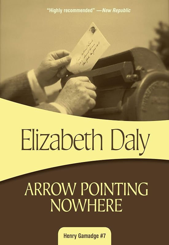 Arrow Pointing Nowhere: Henry Gamadge #7 by Elizabeth Daly