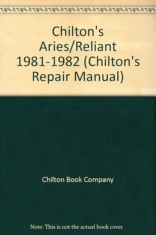 Chilton's Aries/Reliant 1981-1982 (Chilton's Repair Manual) by Chilton Book Company