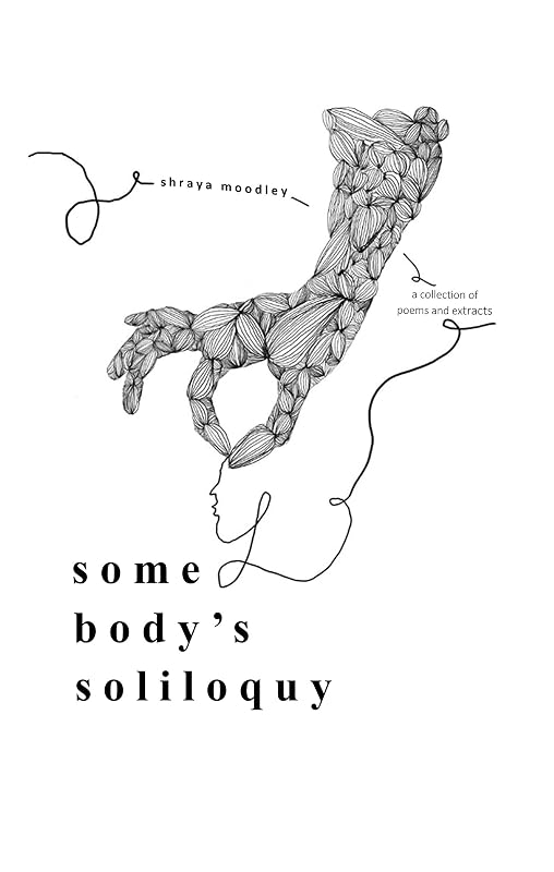 Some Body's Soliloquy by Shraya Moodley