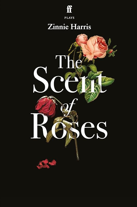 The Scent of Roses by Zinnie Harris