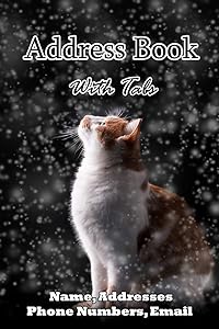 Address Book with tabs: Address book with alphabet tabs for Contact , Name, Address, Email & Phone Number : Cat in the snow Cover Size 6x9 by Robert M. Westgate