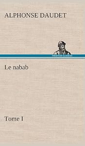 Le nabab, tome I (French Edition)