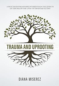 Trauma and Uprooting by Diana Miserez
