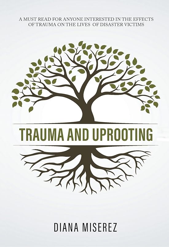 Trauma and Uprooting by Diana Miserez