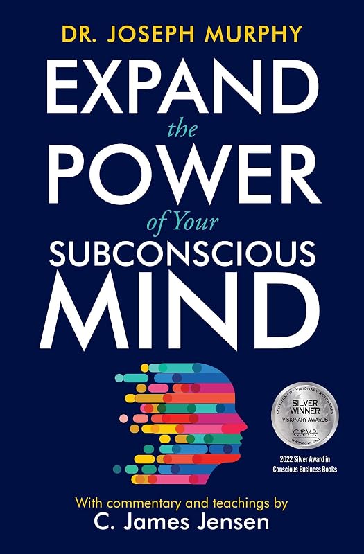 Expand the Power of Your Subconscious Mind by C. James Jensen