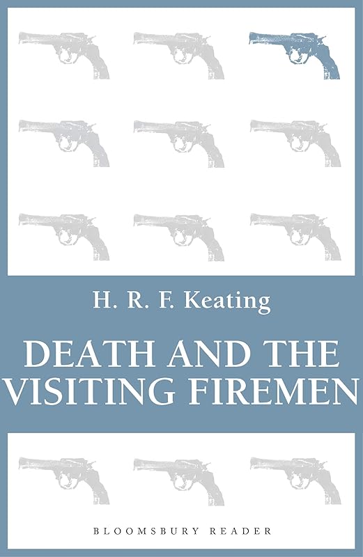 Death and the Visiting Firemen (Bloomsbury Reader) by H. R. F. Keating