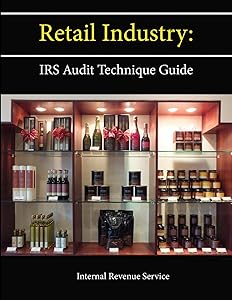 Retail Industry: IRS Audit Technique Guide by Internal Revenue Service